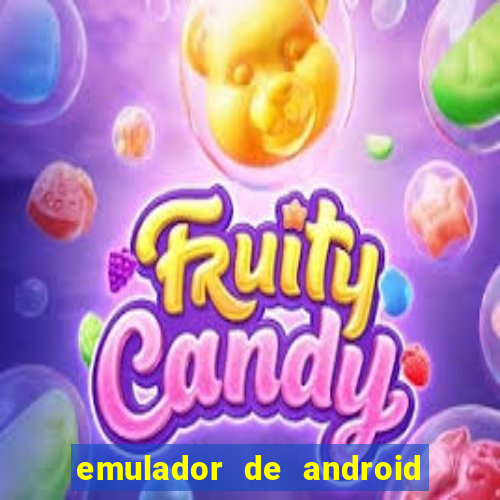 emulador de android para pc fraco